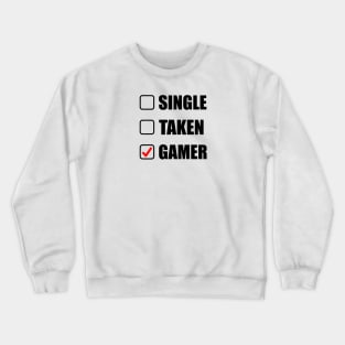 single taken gamer Crewneck Sweatshirt